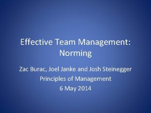 Effective Team Management Norming Zac Burac Joel Janke