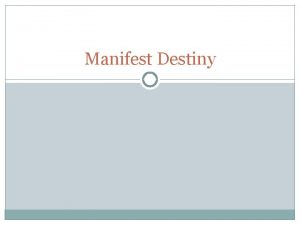 Manifest Destiny Westward Expansion Westward Expansion RevolutionWar of