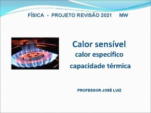 FSICA PROJETO REVISO 2021 MW Calor sensvel calor