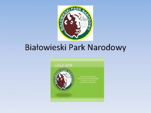 Biaowieski Park Narodowy Pooenie Biaowieski Park Narodowy to