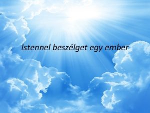 Istennel beszlget egy ember Uram szeretnm megtudni hogy