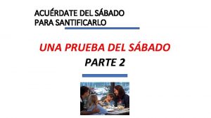 ACURDATE DEL SBADO PARA SANTIFICARLO UNA PRUEBA DEL