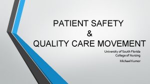 PATIENT SAFETY QUALITY CARE MOVEMENT University of South