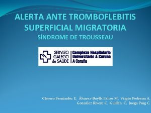 ALERTA ANTE TROMBOFLEBITIS SUPERFICIAL MIGRATORIA SNDROME DE TROUSSEAU