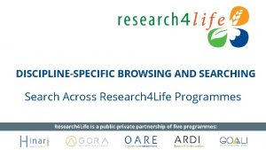 DISCIPLINESPECIFIC BROWSING AND SEARCHING Search Across Research 4