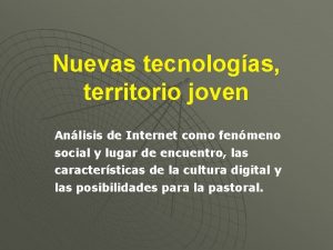 Nuevas tecnologas territorio joven Anlisis de Internet como