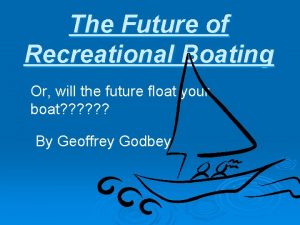 The Future of Recreational Boating Or will the