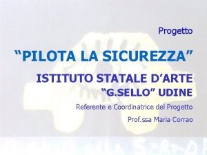 Progetto PILOTA LA SICUREZZA ISTITUTO STATALE DARTE G