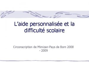 Laide personnalise et la difficult scolaire Circonscription de