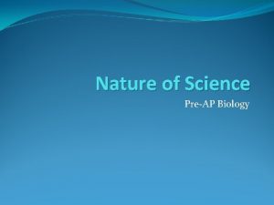 Nature of Science PreAP Biology Bell Work Define