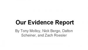 Our Evidence Report By Tony Molloy Nick Bergo