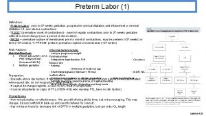 Preterm Labor 1 Definition Preterm Labor prior to