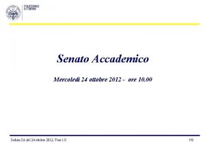 Senato Accademico Mercoled 24 ottobre 2012 ore 10