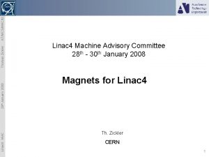 ATMCSMNCtz Thomas Zickler 29 th January 2008 Linac