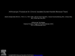 Arthroscopic Procedure for Chronic Isolated BucketHandle Meniscal Tears