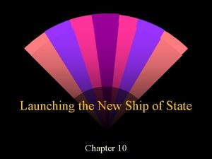 Launching the New Ship of State Chapter 10