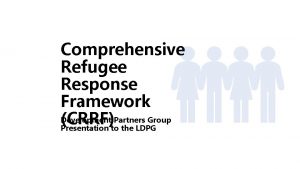 Comprehensive Refugee Response Framework Development Partners Group CRRF