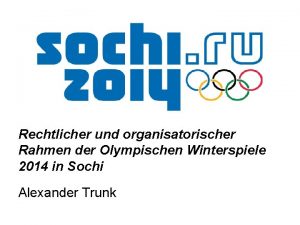 Rechtlicher und organisatorischer Rahmen der Olympischen Winterspiele 2014