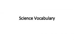 Science Vocabulary Wave Disturbance that transfers energy from