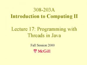 308 203 A Introduction to Computing II Lecture 308 203 A Introduction to Computing II Lecture