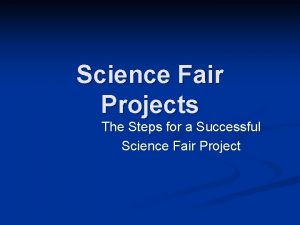 Science Fair Projects The Steps for a Successful