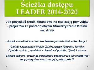 cieka dostpu LEADER 2014 2020 Jak pozyska rodki