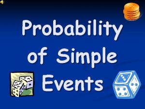 Probability of Simple Events Probability of Simple Events
