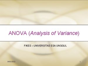 ANOVA Analysis of Variance FIKES UNIVERSITAS ESA UNGGUL