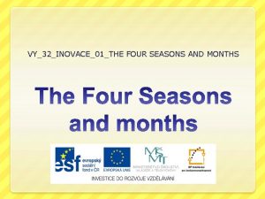 VY32INOVACE01THE FOUR SEASONS AND MONTHS What Causes Earths
