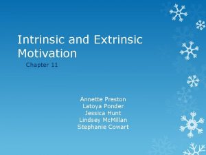 Intrinsic and Extrinsic Motivation Chapter 11 Annette Preston