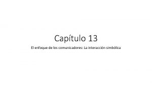 Captulo 13 El enfoque de los comunicadores La