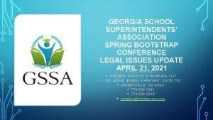 GEORGIA SCHOOL SUPERINTENDENTS ASSOCIATION SPRING BOOTSTRAP CONFERENCE LEGAL