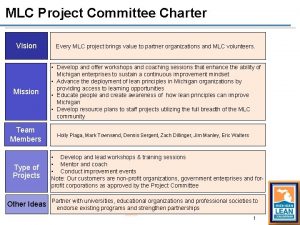 MLC Project Committee Charter Vision Every MLC project