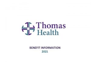 BENEFIT INFORMATION 2021 BENEFIT ENROLLMENT In order to