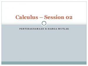 Calculus Session 02 PERTIDAKSAMAAN HARGA MUTLAK RUMUSRUMUS GEOMETRI