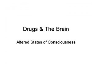 Drugs The Brain Altered States of Consciousness Psychoactive