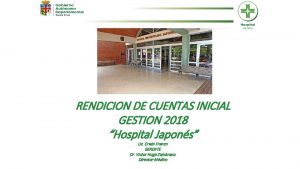 RENDICION DE CUENTAS INICIAL GESTION 2018 Hospital Japons