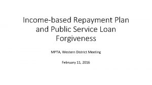 Incomebased Repayment Plan and Public Service Loan Forgiveness
