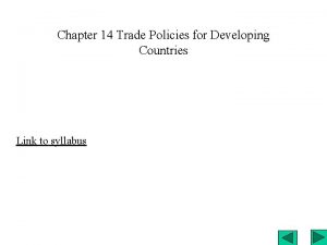 Chapter 14 Trade Policies for Developing Countries Link