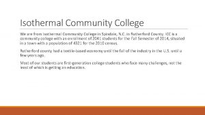 Isothermal Community College We are from Isothermal Community