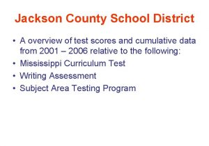 Jackson County School District A overview of test