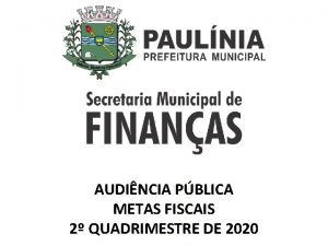 AUDINCIA PBLICA METAS FISCAIS 2 QUADRIMESTRE DE 2020