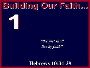 the just shall live by faith Hebrews 10