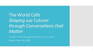 The World Caf Shaping our Futures through Conversations