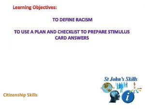 Learning Objectives Citizenship Skills 1 Le racisme cest