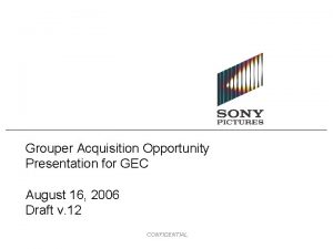 Grouper Acquisition Opportunity Presentation for GEC August 16