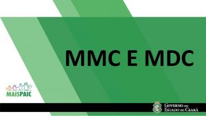 MMC E MDC MMC E MDC Unidade temtica