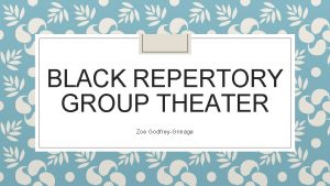 BLACK REPERTORY GROUP THEATER Zoe GodfreyGrinage LocationHistory BRG