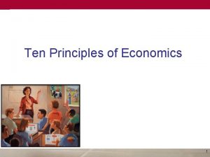 Ten Principles of Economics Power Point Slides prepared
