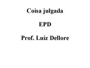 Coisa julgada EPD Prof Luiz Dellore Prof Luiz